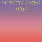 Joint Mobility - Hospital Yoga - IN STORE PICKUP ONLY